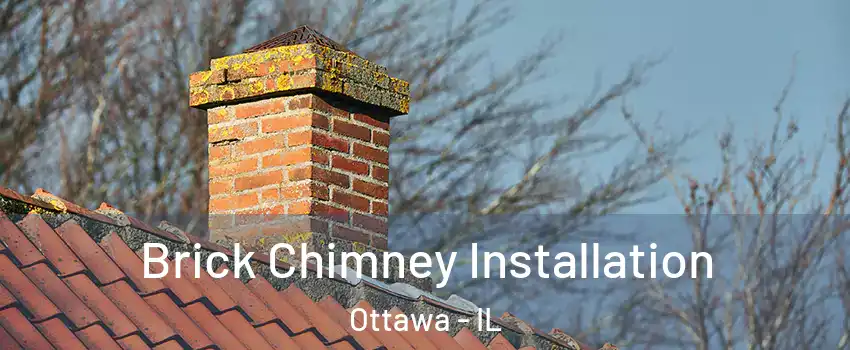  Brick Chimney Installation Ottawa - IL