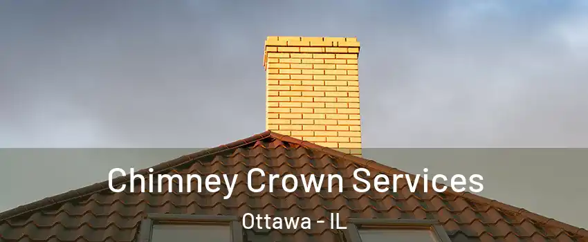Chimney Crown Services Ottawa - IL