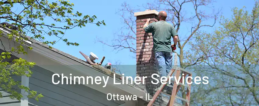  Chimney Liner Services Ottawa - IL