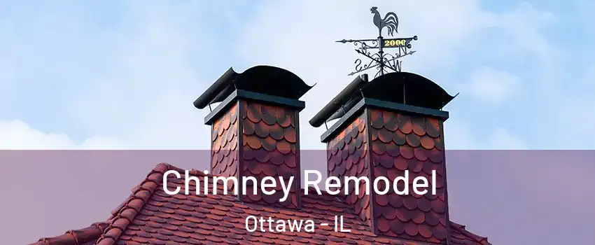  Chimney Remodel Ottawa - IL