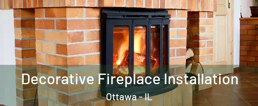  Decorative Fireplace Installation Ottawa - IL