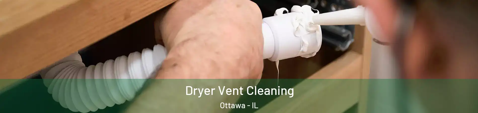  Dryer Vent Cleaning Ottawa - IL