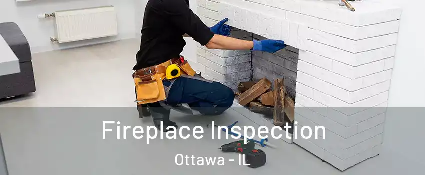  Fireplace Inspection Ottawa - IL