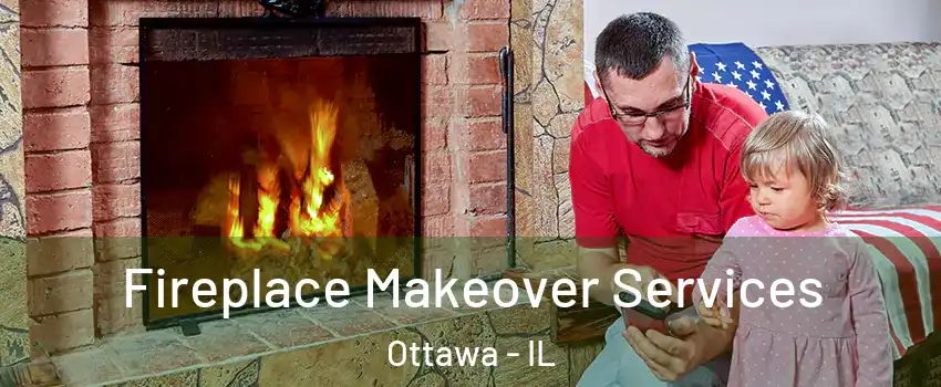  Fireplace Makeover Services Ottawa - IL
