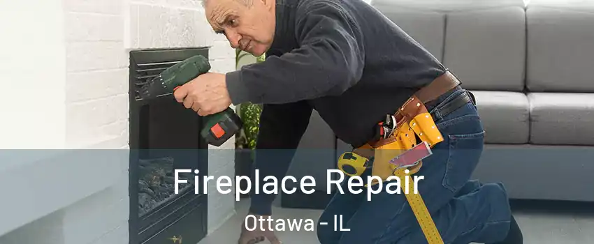  Fireplace Repair Ottawa - IL