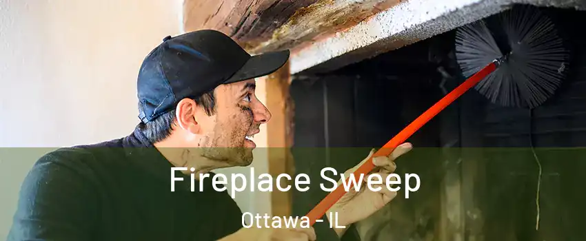  Fireplace Sweep Ottawa - IL