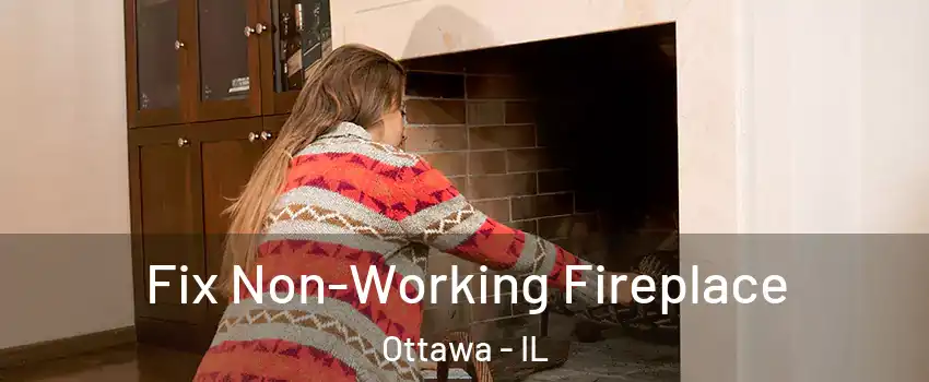  Fix Non-Working Fireplace Ottawa - IL