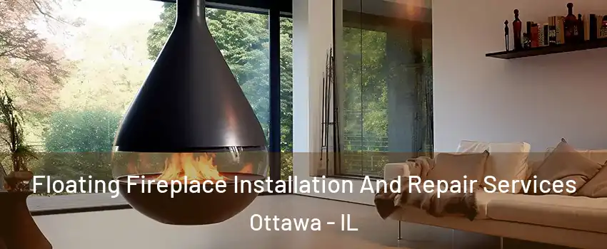  Floating Fireplace Installation And Repair Services Ottawa - IL
