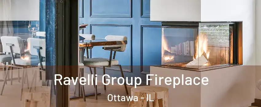  Ravelli Group Fireplace Ottawa - IL