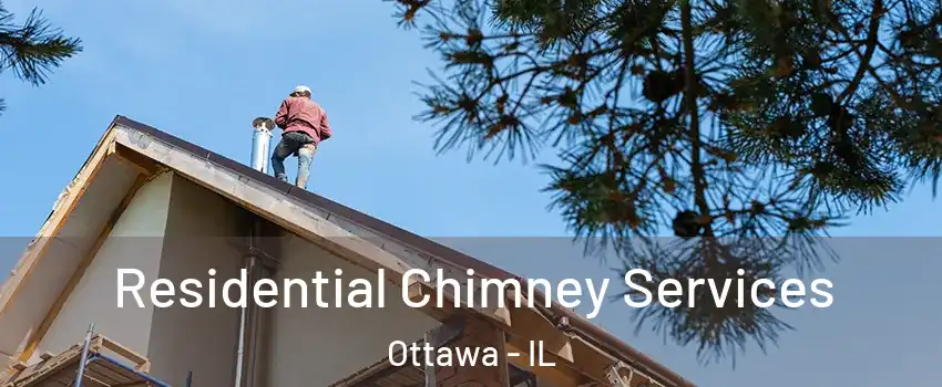  Residential Chimney Services Ottawa - IL