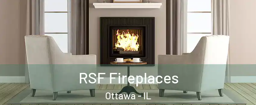  RSF Fireplaces Ottawa - IL