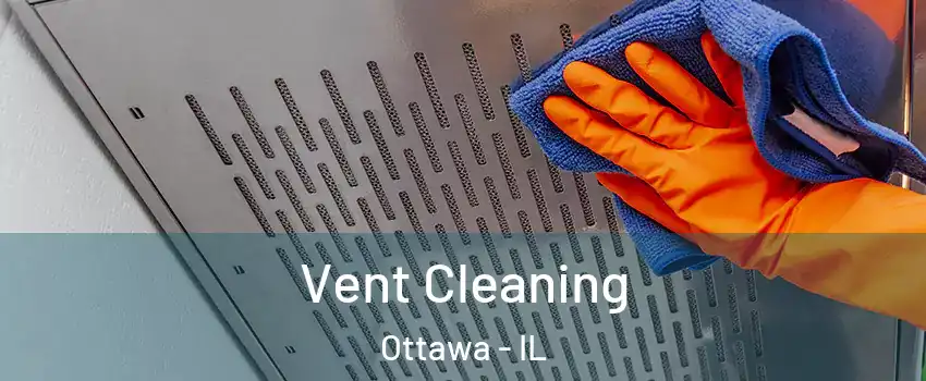  Vent Cleaning Ottawa - IL